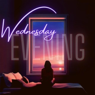 Wednesday Evening