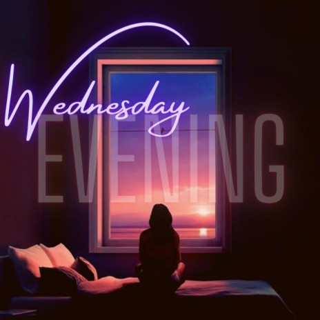 Wednesday Evening | Boomplay Music