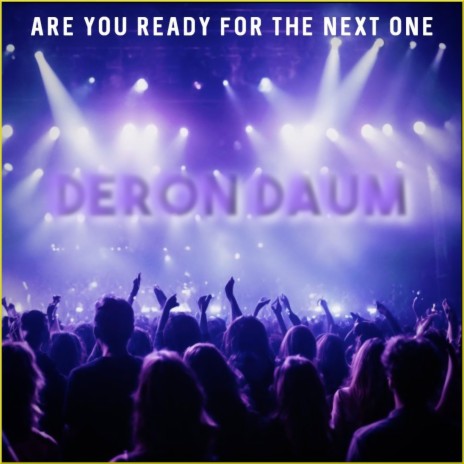 Are You Ready for the Next One | Boomplay Music