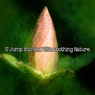 17 Jump Into Bed With Soothing Nature