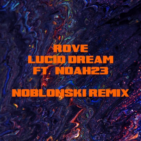 Lucid Dream (Remix) ft. Noah23 & Noblonski | Boomplay Music