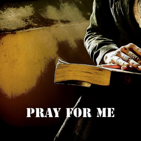 Pray For Me | Boomplay Music