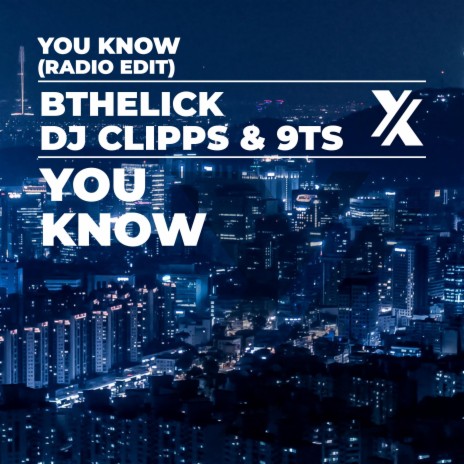 You Know (Radio Edit) ft. Bthelick & 9Ts | Boomplay Music