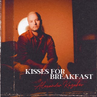 Kisses For Breakfast lyrics | Boomplay Music