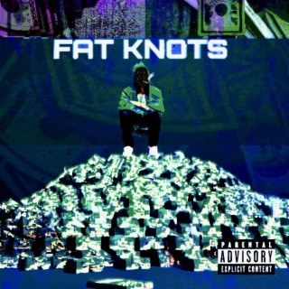 FAT KNOTS