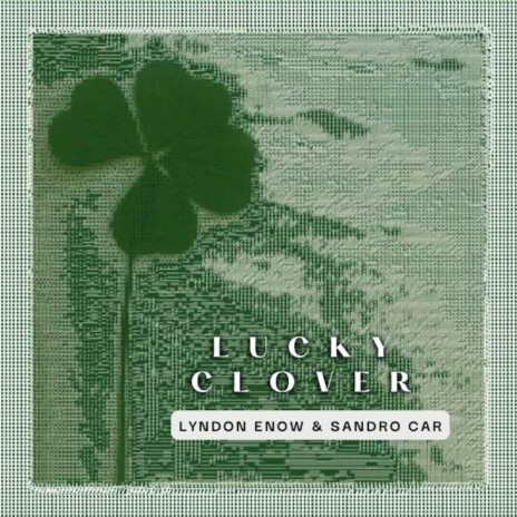 Lucky Clover ft. Lyndon Enow | Boomplay Music