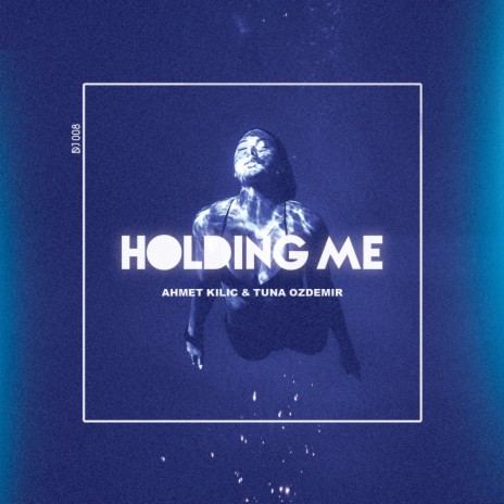 Holding Me ft. Tuna Ozdemir | Boomplay Music