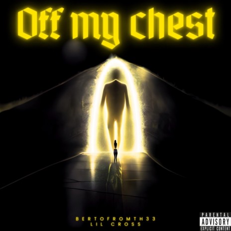 Off my chest | Boomplay Music