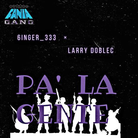 PA' LA GENTE ft. LarryDobleC | Boomplay Music