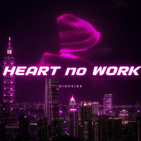 HeartNoWork | Boomplay Music