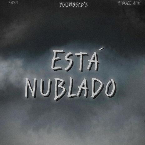 ESTÁ NUBLADO ft. Miguel AHG | Boomplay Music