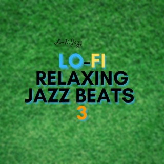 Lo-Fi Relaxing Jazz Beats 3