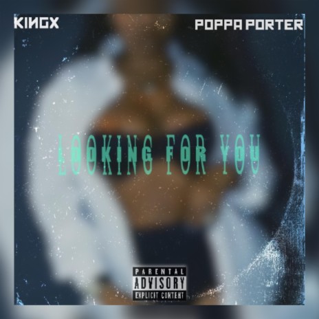 Looking For You ft. Poppa Porter | Boomplay Music