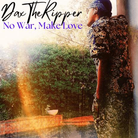 No War, Make Love | Boomplay Music