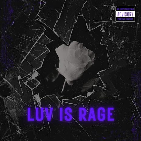 LUV IS RAGE | Boomplay Music