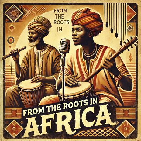 From The Roots In Africa (Official) | Boomplay Music