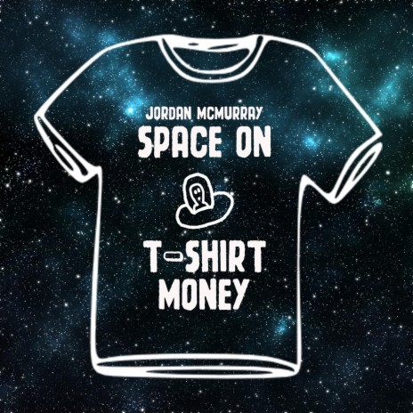 Space on T-Shirt Money | Boomplay Music