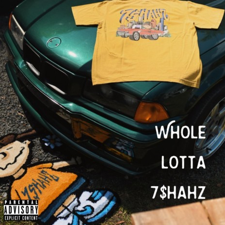 Whole Lotta 7$hahz | Boomplay Music