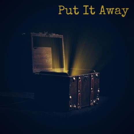 Put It Away | Boomplay Music