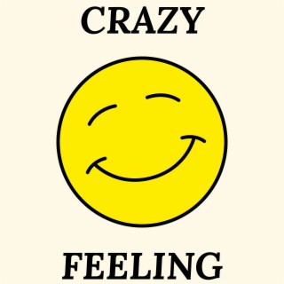 Crazy Feeling