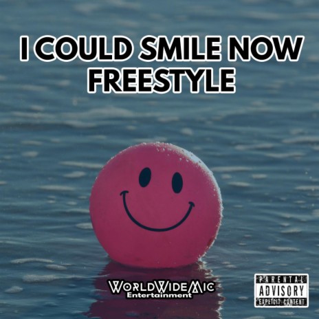 I COULD SMILE NOW FREESTYLE | Boomplay Music