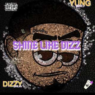 Shine Like Dizz