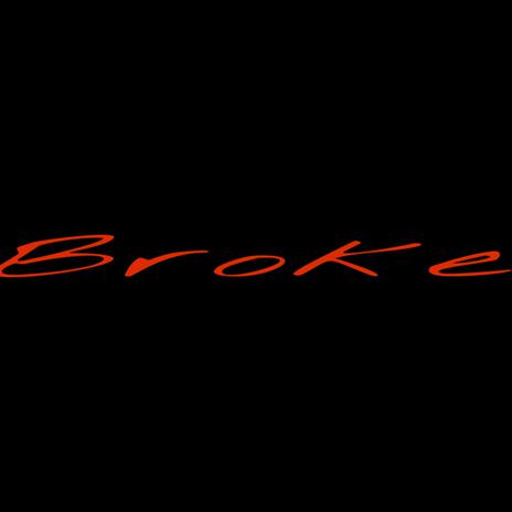 Broke | Boomplay Music