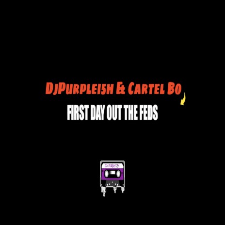 First Day Out The Feds (Slowed) ft. Cartel Bo