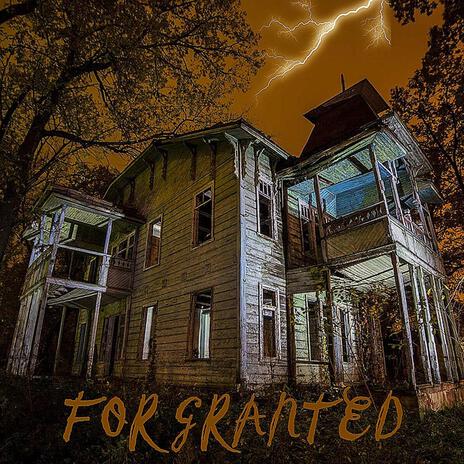 FOR GRANTED | Boomplay Music