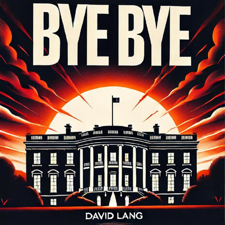 Bye Bye Biden ft. David Lange | Boomplay Music