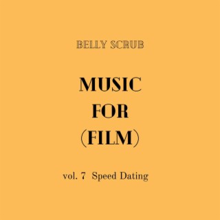 Music for (Film) Vol. 7: Speed Dating