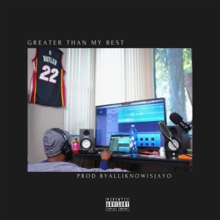 Greater Than My Best lyrics | Boomplay Music