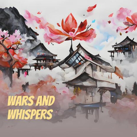 Wars and Whispers | Boomplay Music