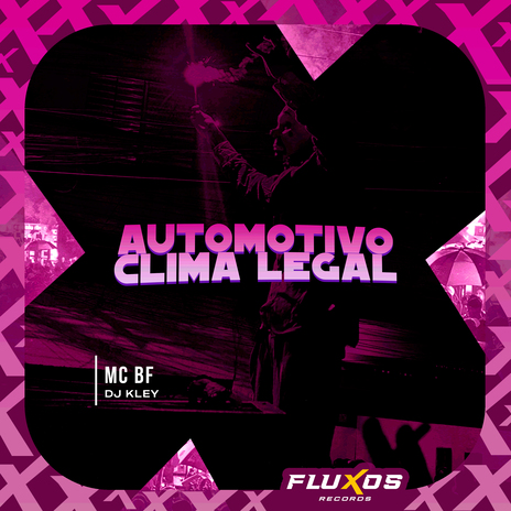 Automotivo Clima Legal ft. DJ Kley | Boomplay Music