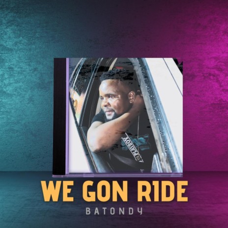 We Gon Ride ft. Goat the DJ