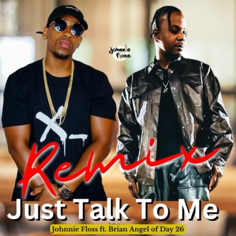 Just Talk To Me (Remix) ft. Brian Angel | Boomplay Music