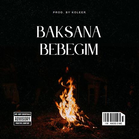 Baksana Bebeğim ft. Arda Altıntaş | Boomplay Music