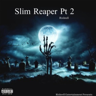 Slim Reaper, Pt. 2