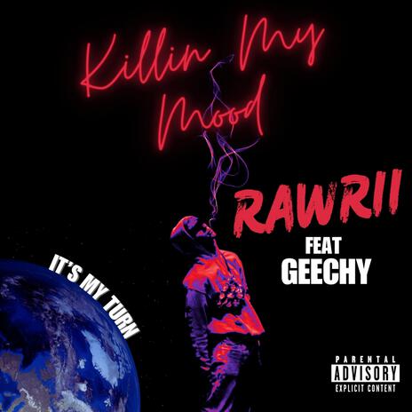 Killing My Mood ft. Geechy | Boomplay Music