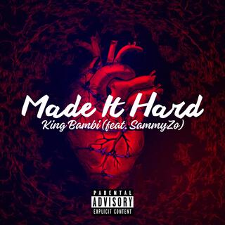 Made It Hard ft. SammyZo lyrics | Boomplay Music