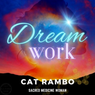 Dream Work with a Sacred Medicine Woman