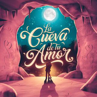 La Cueva de tu Amor (CorridosTumbados)