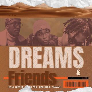 Dreams And Friends