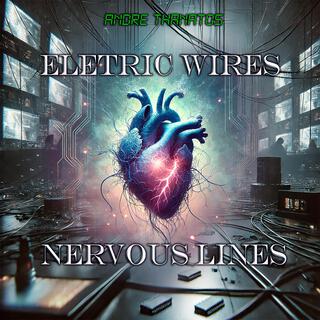 Eletric Wires, Nervous Lines