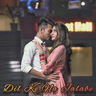 Dil Ke Na Jalabe