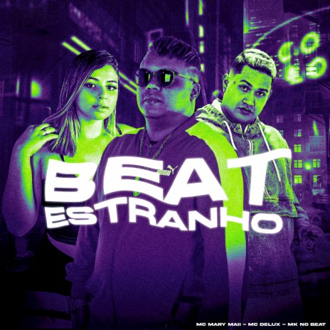 Beat Estranho ft. Mc Delux & Mc Mary Maii | Boomplay Music