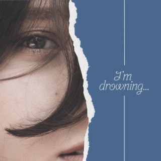 I’am drowning