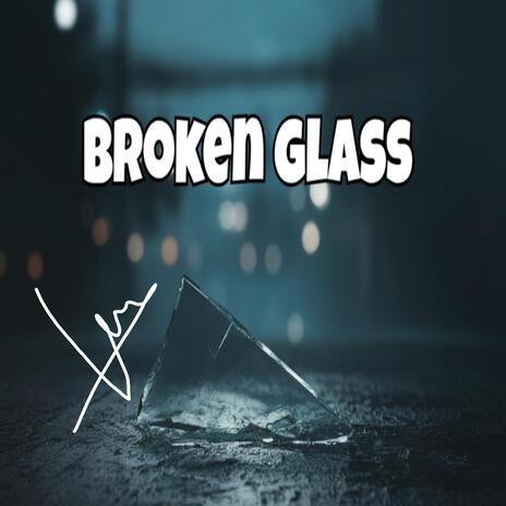 Broken glass | Boomplay Music