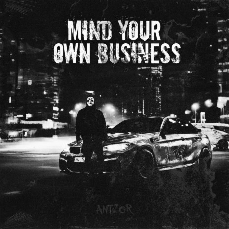 Mind Your Own Business | Boomplay Music