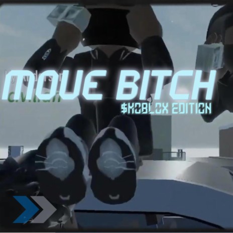 Move Bitch
